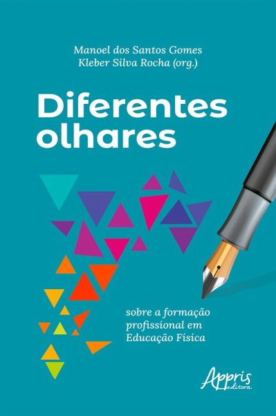 Diferentes olhares sobre a formação profissional em educação física (eBook, ePUB)
