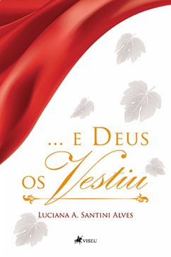 ...E Deus os vestiu (eBook, ePUB) - Alves, Luciana A. Santini