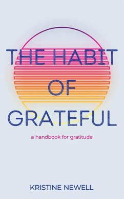 The Habit of Grateful (eBook, ePUB) - Newell, Kristine