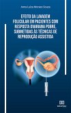 Efeito da lavagem folicular em pacientes com resposta ovariana pobre, submetidas às técnicas de reprodução assistida (eBook, ePUB)