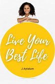 Live Your Best Life (Self Help, #8) (eBook, ePUB)
