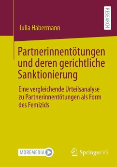 Partnerinnentötungen und deren gerichtliche Sanktionierung - Habermann, Julia