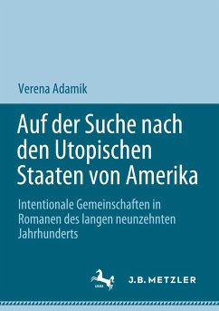 Auf der Suche nach den Utopischen Staaten von Amerika - Adamik, Verena