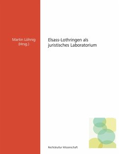 Elsass-Lothringen als juristisches Laboratorium