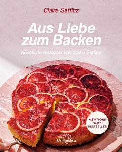 Aus Liebe zum Backen - Saffitz, Claire