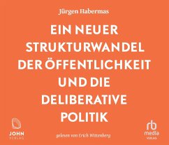 Ein neuer Strukturwandel der Öffentlichkeit und die deliberative Politik: Platz 1 der Sachbuchbestenliste der WELT - Habermas, Jürgen