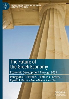 The Future of the Greek Economy - Petrakis, Panagiotis E.;Kostis, Pantelis C.;Kafka, Kyriaki I.