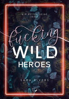 Fucking Wild Heroes - Rivers, Sara