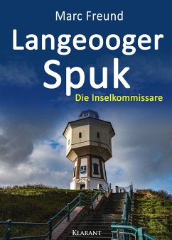 Langeooger Spuk. Ostfrieslandkrimi - Freund, Marc