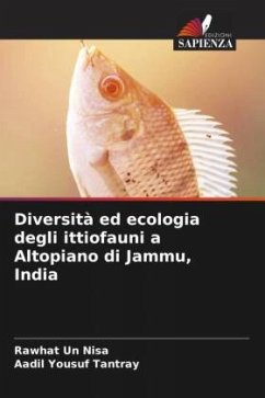 Diversità ed ecologia degli ittiofauni a Altopiano di Jammu, India - Nisa, Rawhat Un;Tantray, Aadil Yousuf