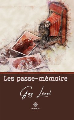 Les passe-mémoire (eBook, ePUB) - Lénel, Guy