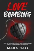 Lovebombing-How To Avoid Narcissist and Scammers and Unlock The Treasures of Self Love (eBook, ePUB)