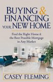 Buying and Financing Your New Home (eBook, ePUB)