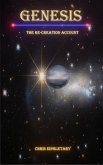 Genesis - The Re-Creation Account (eBook, ePUB) Genesis - The Re-Creation Account (eBook, ePUB)