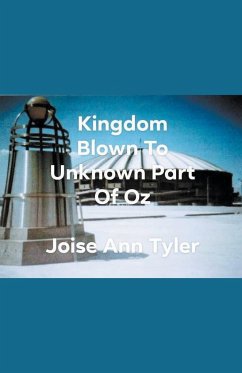 Kingdome Blown To Unknown Part Of Oz - Tyler, Josie Ann