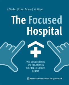 The Focused Hospital (eBook, PDF) - Starker, Vera; Amern, Elsa van; Riegel, Maike