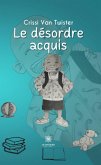 Le désordre acquis (eBook, ePUB)