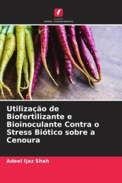 Utilização de Biofertilizante e Bioinoculante Contra o Stress Biótico sobre a Cenoura - Ijaz Shah, Adeel