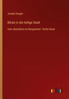 Blicke in die heilige Stadt - Gauger, Joseph