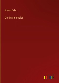 Der Marienmaler - Falke, Konrad