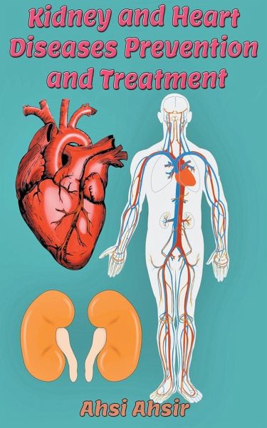 Kidney and Heart Diseases Prevention and Treatment Kidney and Heart Diseases Prevention and Treatment