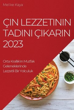 Çin Lezzetinin Tad¿n¿ Ç¿kar¿n 2023 - Kaya, Melike