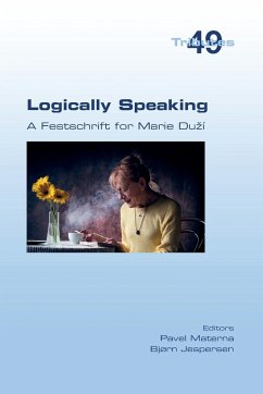 Logically Speaking. A Festschrift for Marie Du¿í