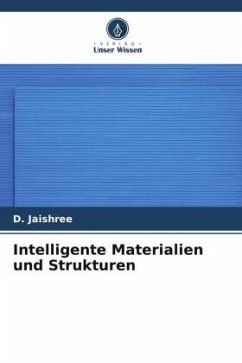 Intelligente Materialien und Strukturen - Jaishree, D.