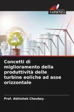 Concetti di miglioramento della produttività delle turbine eoliche ad asse orizzontale - Choubey, Abhishek