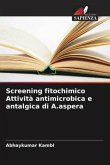 Screening fitochimico Attività antimicrobica e antalgica di A.aspera