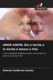 AMOR SINFÍN: Dio è Verità e la Verità è Amore e Vita