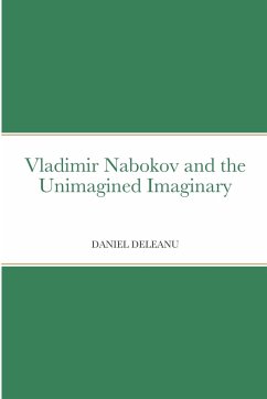 Vladimir Nabokov and the Unimagined Imaginary - Deleanu, Daniel