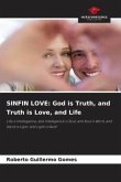 SINFIN LOVE: God is Truth, and Truth is Love, and Life
