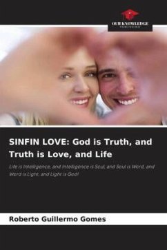 SINFIN LOVE: God is Truth, and Truth is Love, and Life - Gomes, Roberto Guillermo