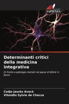 Determinanti critici della medicina integrativa - AVOCÈ, Codjo Jaurès;de CHACUS, Vitondin Sylvie