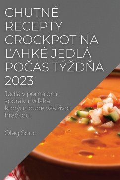 Chutné recepty Crockpot na ¿ahké jedlá po¿as tý¿d¿a 2023 - Souc, Oleg