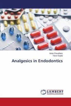 Analgesics in Endodontics - Choudhary, Anita;Gupta, Tarun