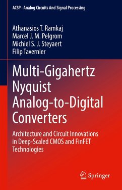 Multi-Gigahertz Nyquist Analog-to-Digital Converters (eBook, PDF) - Ramkaj, Athanasios T.; Pelgrom, Marcel J.M.; Steyaert, Michiel S. J.; Tavernier, Filip