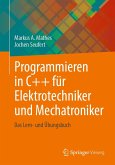 Programmieren in C++ für Elektrotechniker und Mechatroniker (eBook, PDF)
