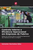 Controlo Interno e Eficiência Operacional em Empresas de Fabrico