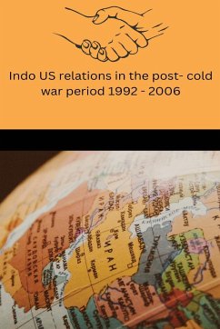 Indo US relations in the post cold war period 1992-2006 - Debashis, Nandi