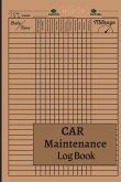 Car Maintenance Log Book: Car Repair Journal / Automotive Service Record Book Ideal Vehicle Maintenance Log Book, Car Repair Journal, Oil Change