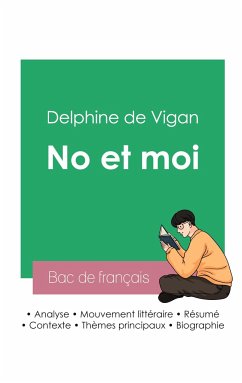 Réussir son Bac de français 2023: Analyse de No et moi de Delphine de Vigan - Vigan, Delphine de