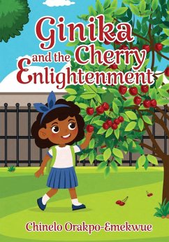 Ginika and the Cherry Enlightenment - Orakpo-Emekwue, Chinelo