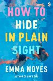 How to Hide in Plain Sight (eBook, ePUB)