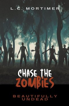 Chase the Zombies - Mortimer, L. C.