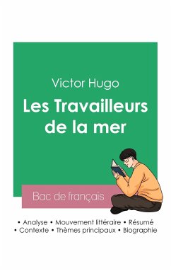 Réussir son Bac de français 2023: Analyse des Travailleurs de la mer de Victor Hugo - Hugo, Victor