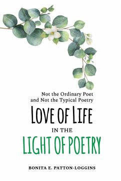 Love of Life in the Light of Poetry - Patton-Loggins, Bonita E.