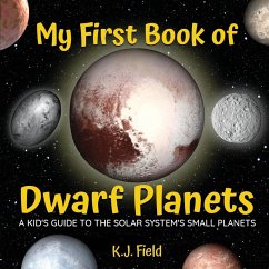 My First Book of Dwarf Planets - Field, K. J.