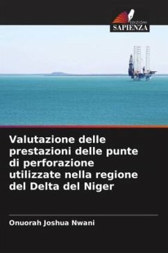 Valutazione delle prestazioni delle punte di perforazione utilizzate nella regione del Delta del Niger - Nwani, Onuorah Joshua